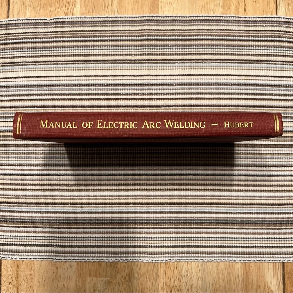 Vintage Book ~ Manual Of Electronic ARC Welding By: E. H. Hubert